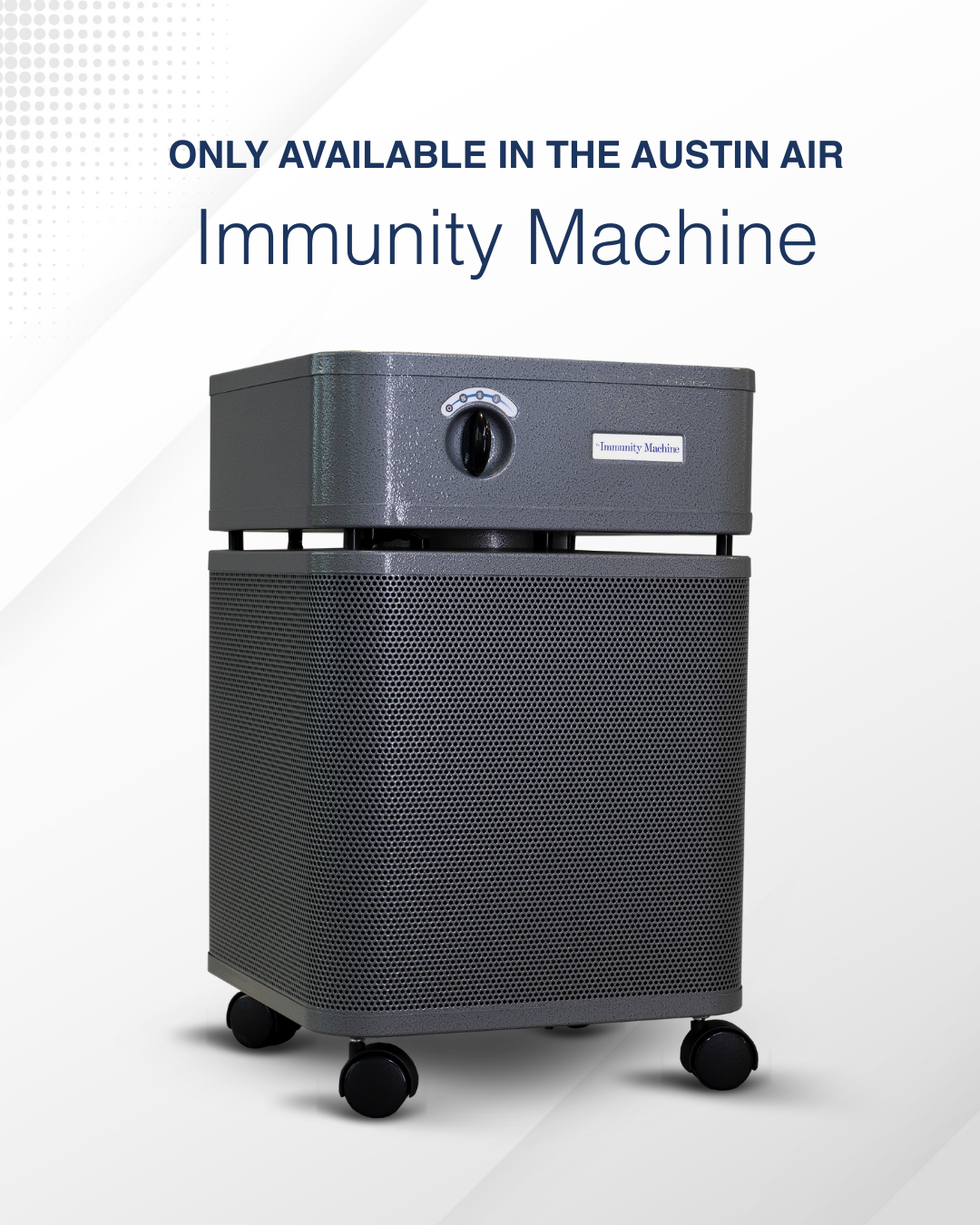 Austin Air Immunity Machine