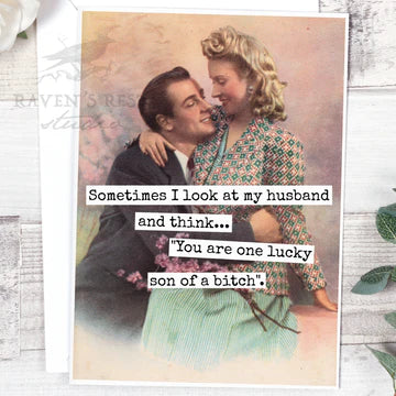 Raven's Rest Studio | Greeting Card - Sometimes I Look At My Husband And I Think...
