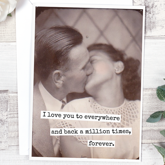 Raven's Rest Studio | Greeting Card - I Love You To Everywhere And Back A Million Times, Forever.