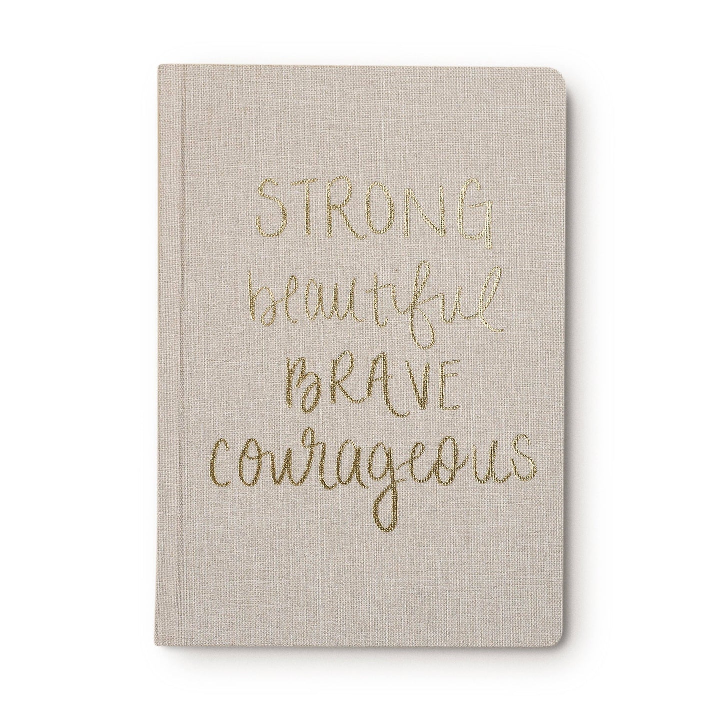 Sweet Water Decor - Strong Beautiful Brave Courageous - Tan Fabric Journal